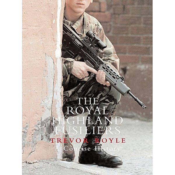 The Royal Highland Fusiliers, Trevor Royle