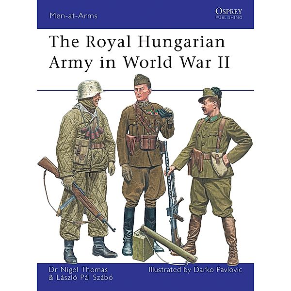 The Royal Hungarian Army in World War II, Nigel Thomas, Laszlo Szabo