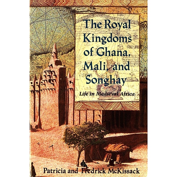 The Royal Kingdoms of Ghana, Mali, and Songhay, Patricia McKissack, Fredrick McKissack