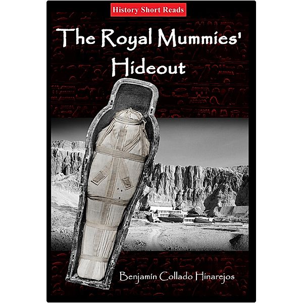 The Royal Mummies' Hideout (History Short Reads, #1) / History Short Reads, Benjamín Collado Hinarejos