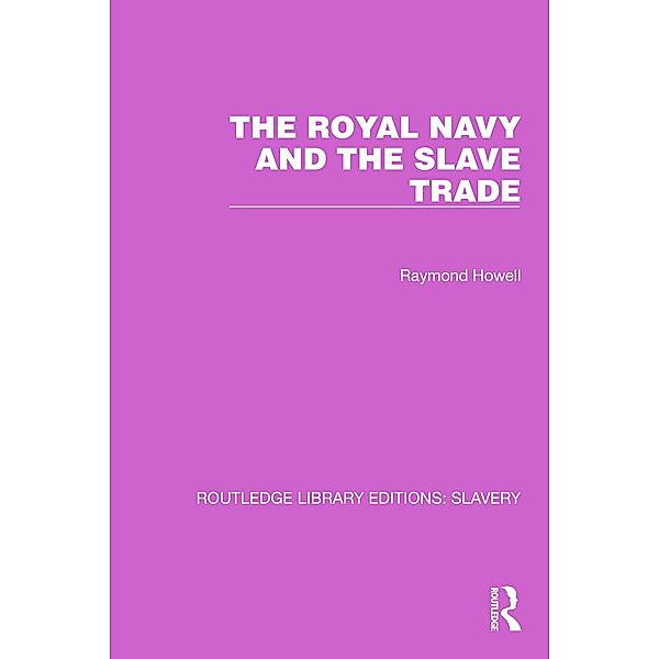 The Royal Navy and the Slave Trade, Raymond C. Howell