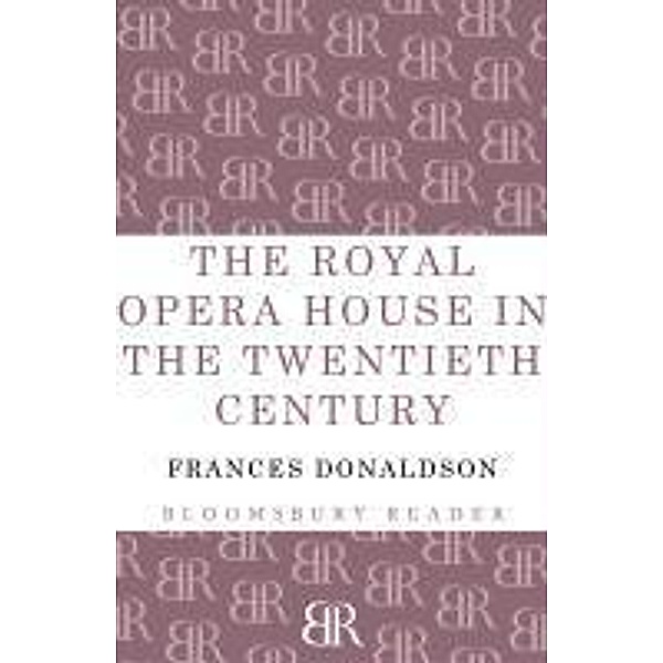 The Royal Opera House in the Twentieth Century, FRANCES DONALDSON