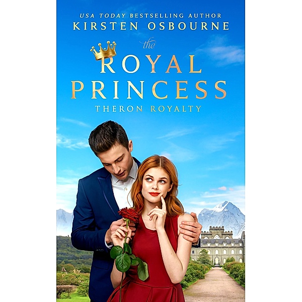 The Royal Princess (Theron Royalty, #3) / Theron Royalty, Kirsten Osbourne