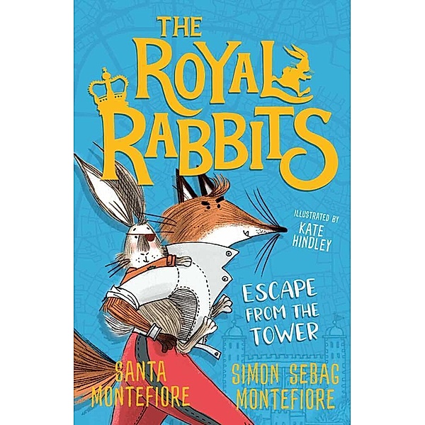 The Royal Rabbits: Escape From the Tower, Santa Montefiore, Simon Sebag Montefiore