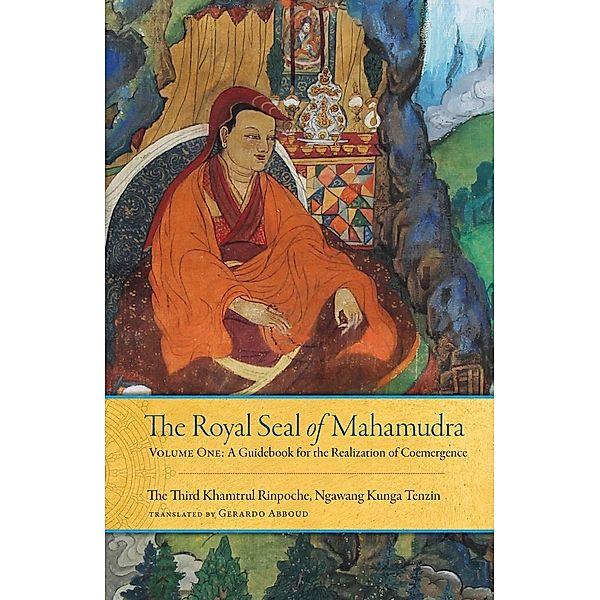 The Royal Seal of Mahamudra, Volume One, Rinpoche Khamtrul