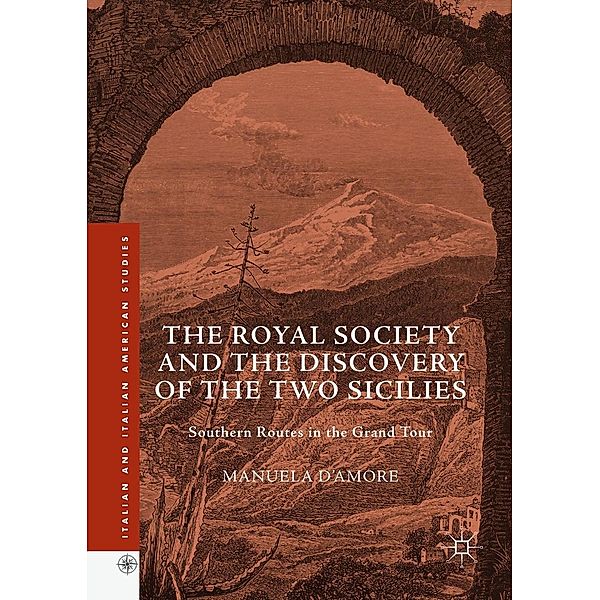 The Royal Society and the Discovery of the Two Sicilies / Italian and Italian American Studies, Manuela D'Amore