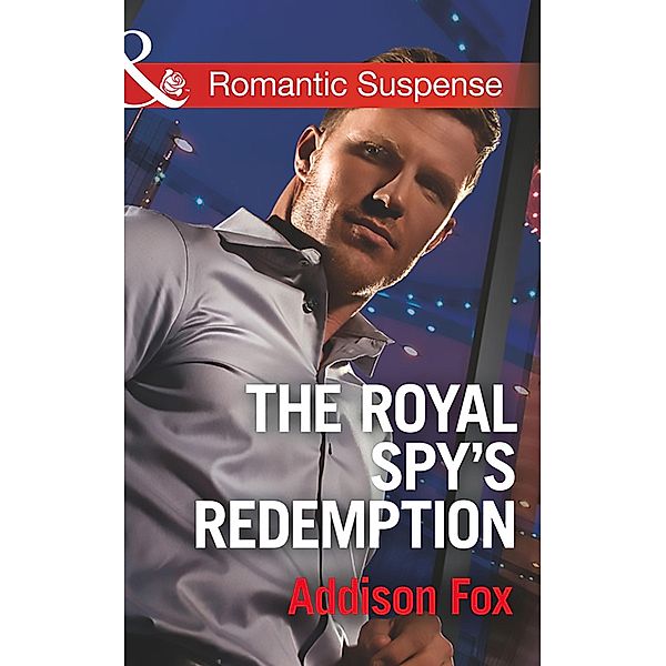 The Royal Spy's Redemption / Dangerous in Dallas Bd.4, Addison Fox