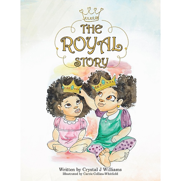 The Royal Story, Crystal J Williams