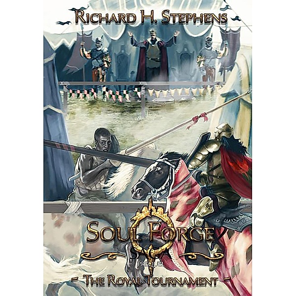 The Royal Tournament (The Soul Forge Saga) / The Soul Forge Saga, Richard H. Stephens