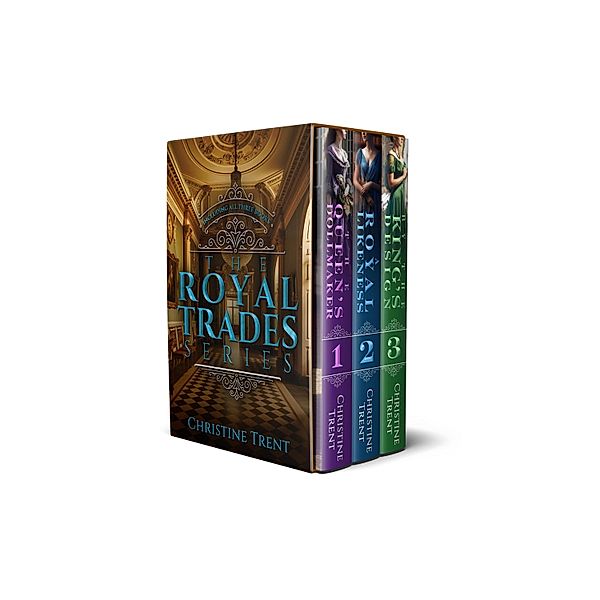 The Royal Trades Series / The Royal Trades Series, Christine Trent