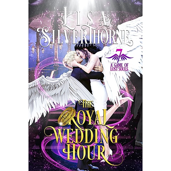 The Royal Wedding Hour (A Game of Lost Souls, #7) / A Game of Lost Souls, Lisa Silverthorne
