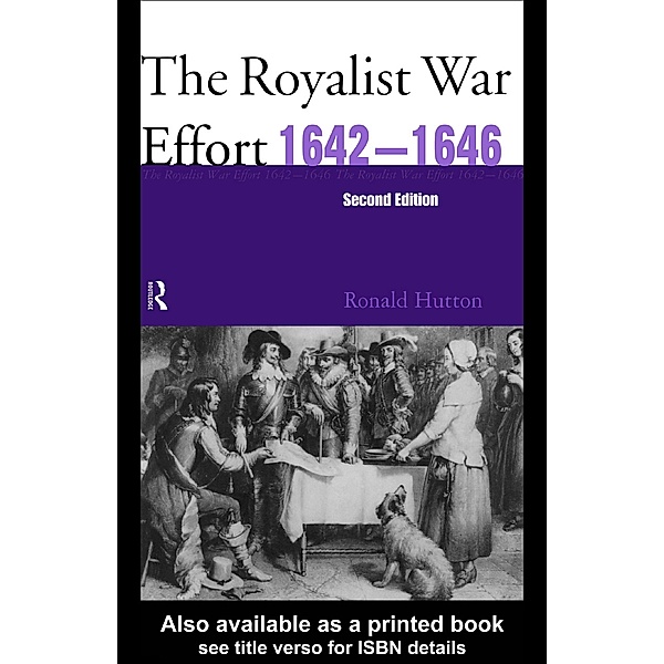 The Royalist War Effort 1642-1646, Ronald Hutton