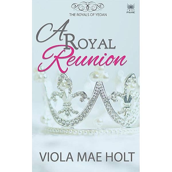 The Royals of Yedan: A Royal Reunion (The Royals of Yedan), Viola Mae Holt