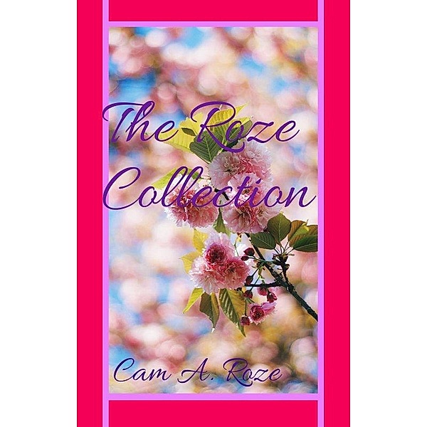The Roze Collection, Cam A. Roze