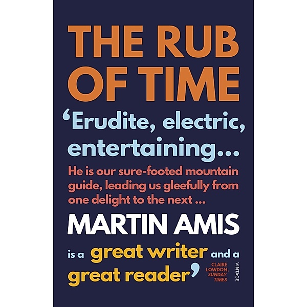 The Rub of Time, Martin Amis