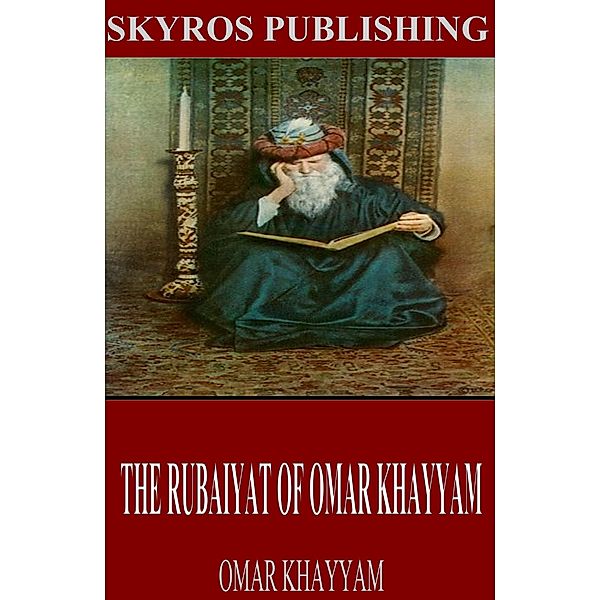 The Rubaiyat of Omar Khayyam, Omar Khayyam