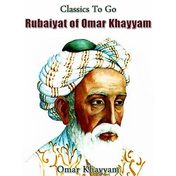 The Rubaiyat of Omar Khayyam, Omar Khayyam