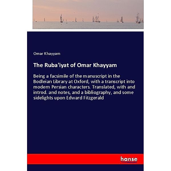 The Ruba'iyat of Omar Khayyam, Omar Khayyam