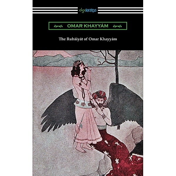 The Rubaiyat of Omar Khayyam / Digireads.com Publishing, Omar Khayyam