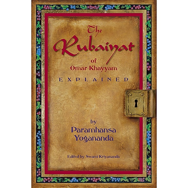 The Rubaiyat of Omar Khayyam Explained, Paramhansa Yogananda