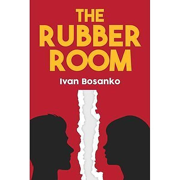 The Rubber Room / Author Reputation Press, LLC, Ivan Bosanko