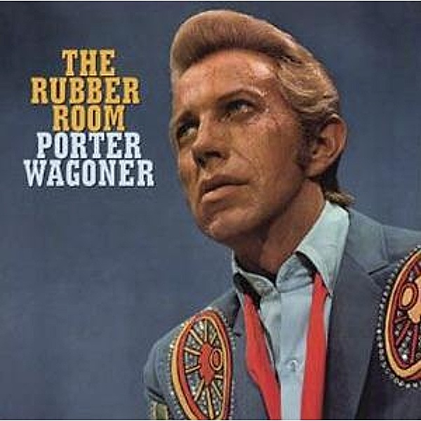 The Rubber Room-Haunting Poeti, Porter Wagoner