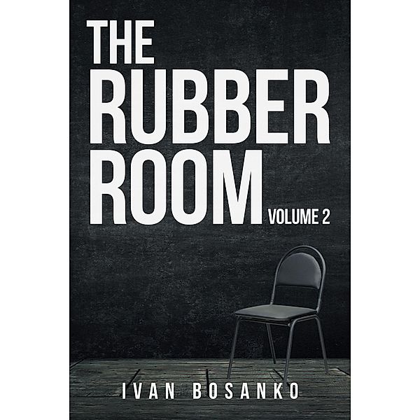 The Rubber Room, Volume 2, Ivan Bosanko