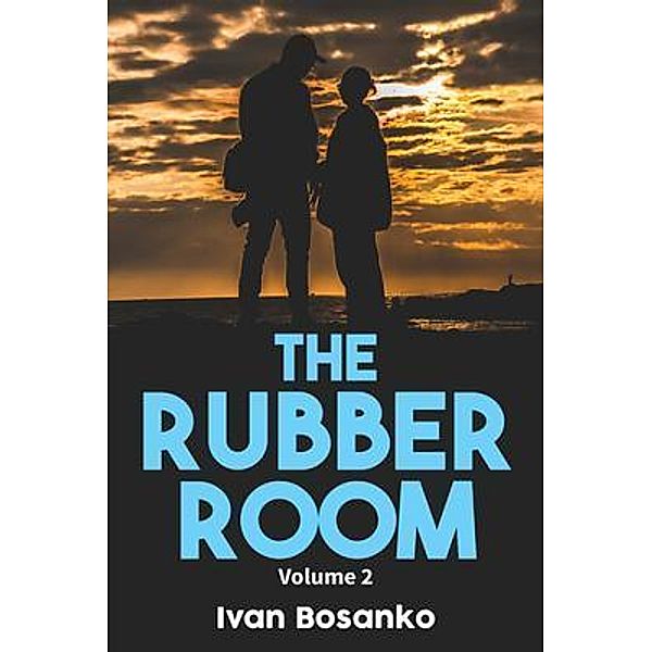 The Rubber Room Volume 2 / Author Reputation Press, LLC, Ivan Bosanko