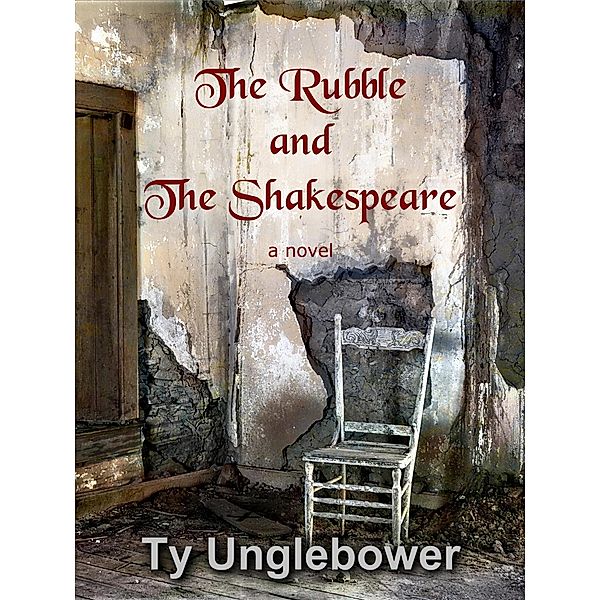The Rubble and the Shakespeare, Ty Unglebower
