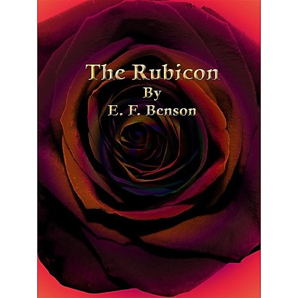 The Rubicon, E. F. Benson