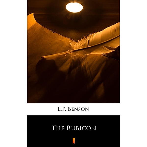 The Rubicon, E. F. Benson