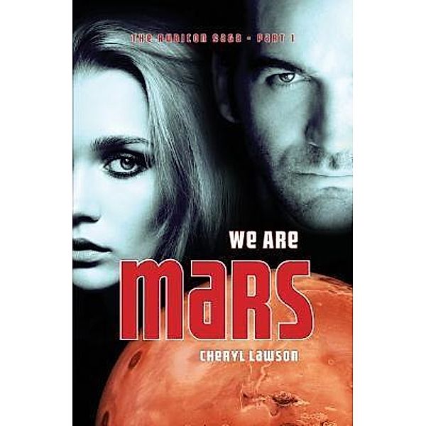 The Rubicon Saga: 1 We Are Mars, Cheryl Lawson