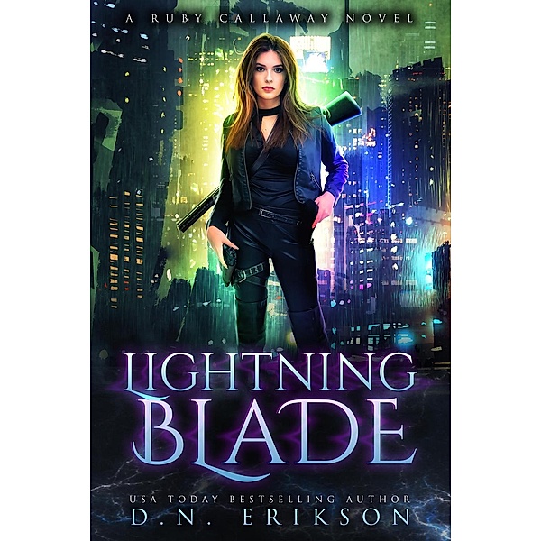 The Ruby Callaway Trilogy: Lightning Blade (The Ruby Callaway Trilogy, #1), D. N. Erikson
