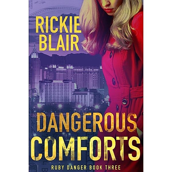 The Ruby Danger Series: Dangerous Comforts (The Ruby Danger Series, #3), Rickie Blair