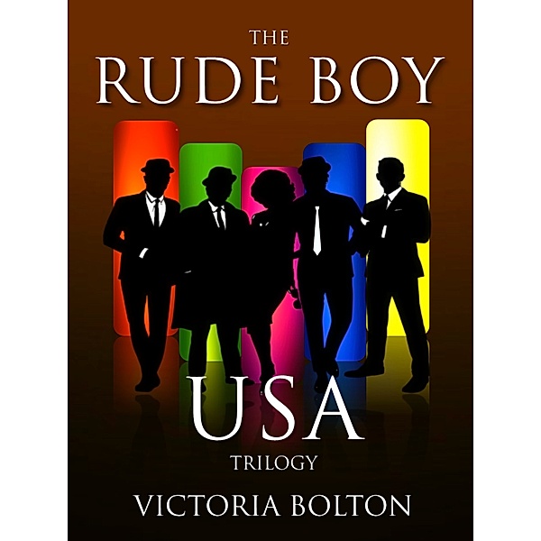 The Rude Boy USA Trilogy, Victoria Bolton