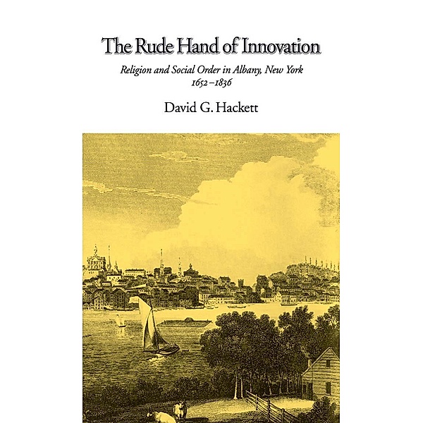 The Rude Hand of Innovation, David G. Hackett