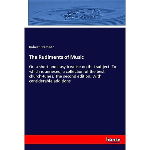 The Rudiments of Music, Robert Bremner