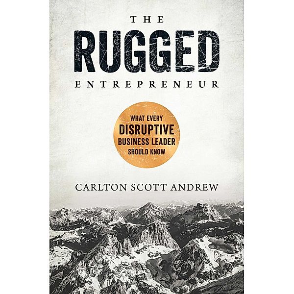 The Rugged Entrepreneur, Scott Andrew