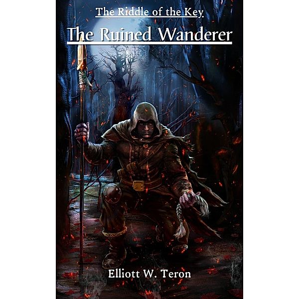 The Ruined Wanderer (The Riddle of the Key) / The Riddle of the Key, Elliott Teron