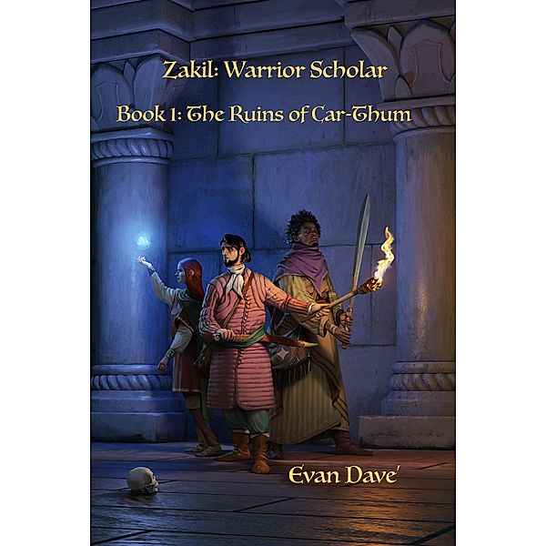 The Ruins of Car-Thum (Adventures of Zakil Nagim, #1) / Adventures of Zakil Nagim, Evan Dave