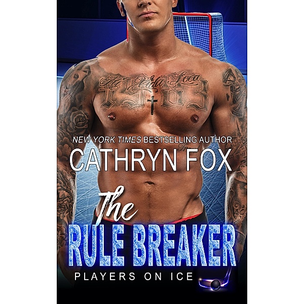 The Rule Breaker (Players on Ice, #9) / Players on Ice, Cathryn Fox