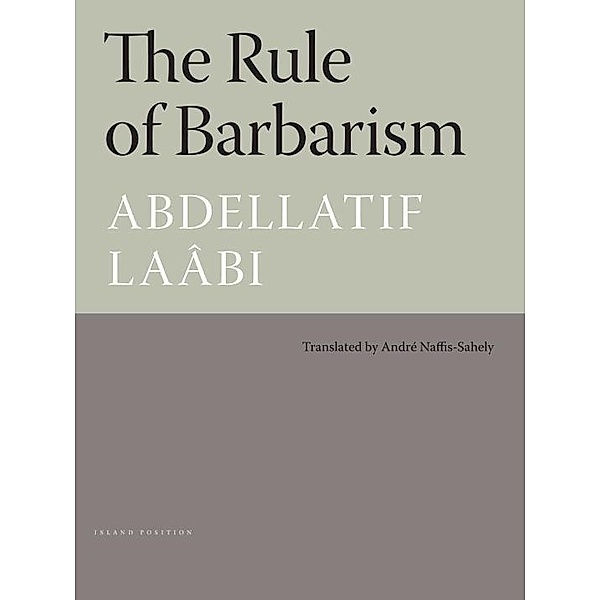 The Rule of Barbarism, Abdellatif Laabi