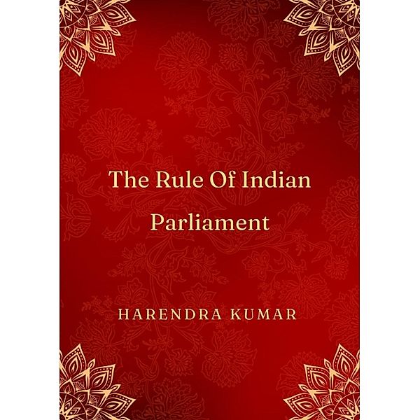 The rule of Indian Parliament, Harendra Kumar, Aryan Kumar