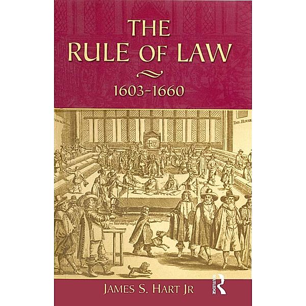 The Rule of Law, 1603-1660, James S. Hart Jr