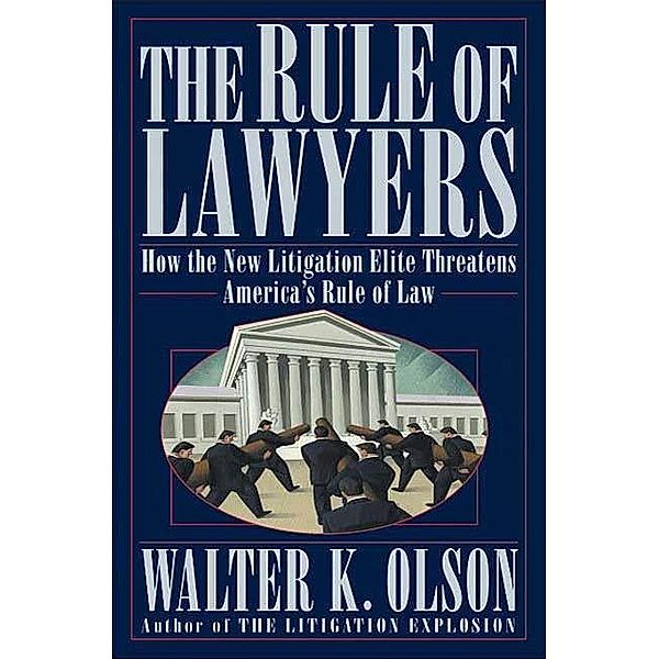 The Rule of Lawyers, Walter K. Olson