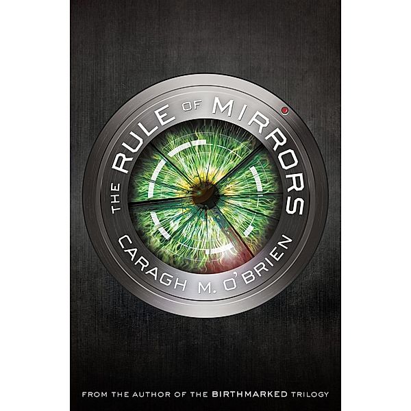 The Rule of Mirrors / The Vault of Dreamers Trilogy Bd.2, Caragh M. O'Brien