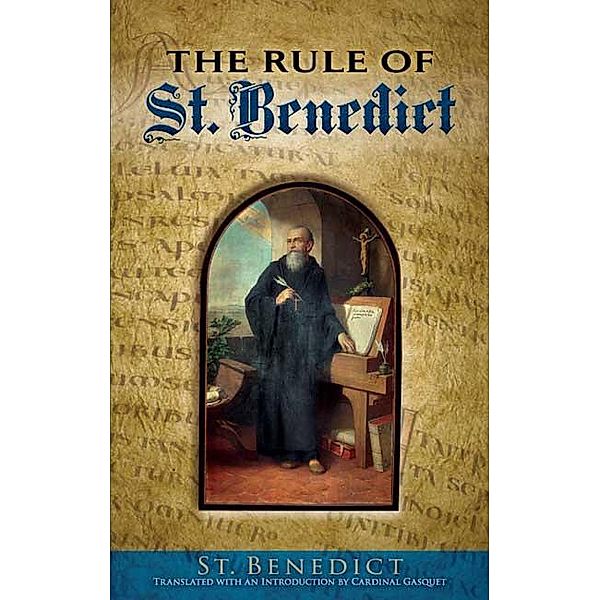 The Rule of St. Benedict, St. Benedict