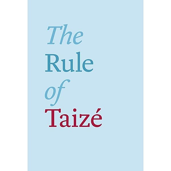 The Rule of Taizé, Brother Roger