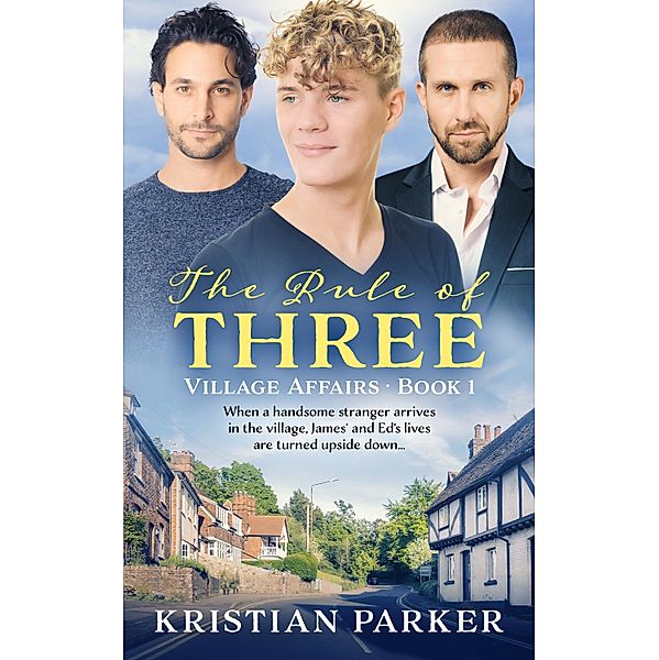 The Rule of Three / Village Affairs Bd.1, Kristian Parker