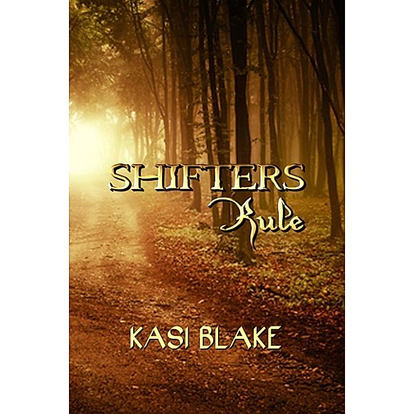 The Rule: Shifters Rule, Kasi Blake